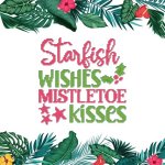 (image for) Tropical Christmas Saying - Starfish Wishes Mistletoe Kisses